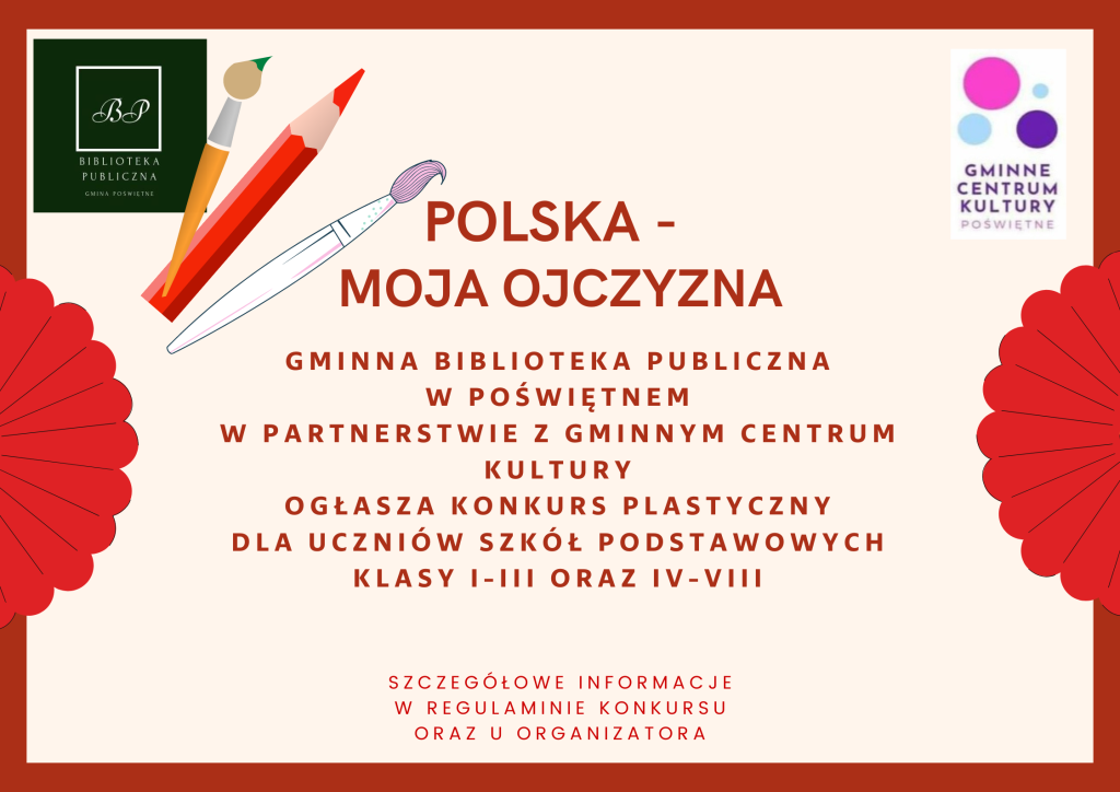 Polska Moja Ojczyzna Konkurs Plastyczny Dla Uczni W Szk Podstawowych Gminna Biblioteka